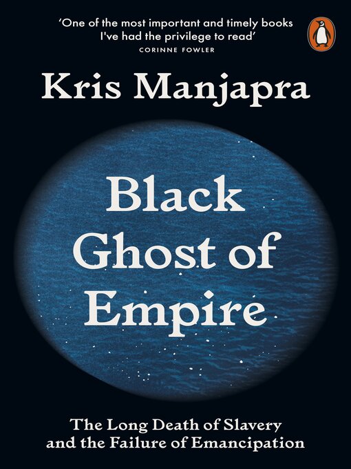 Title details for Black Ghost of Empire by Kris Manjapra - Available